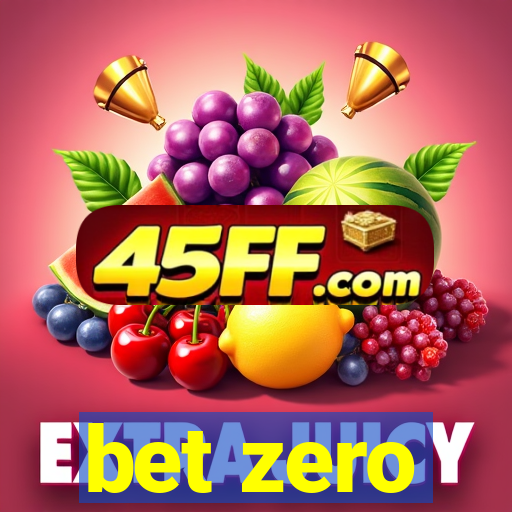 bet zero